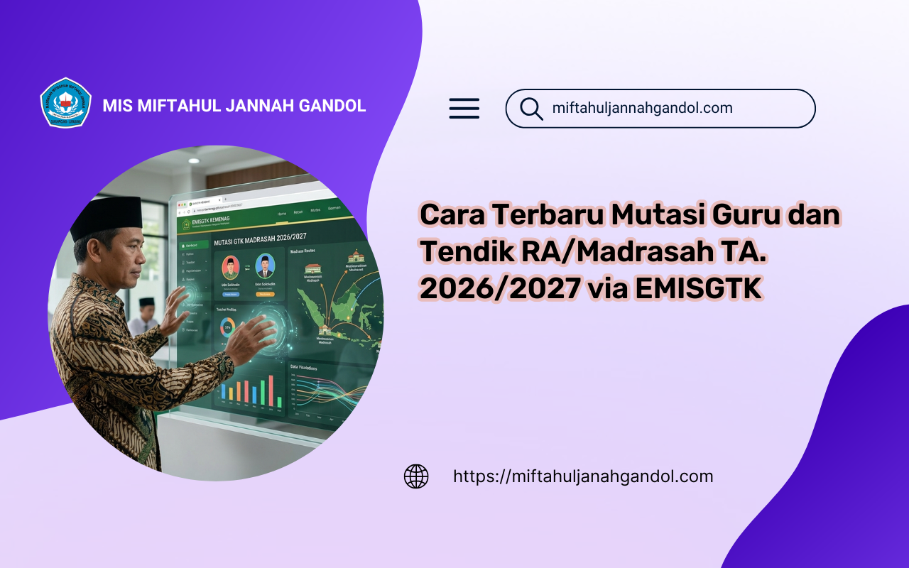 Panduan cara mutasi guru dan tendik madrasah melalui portal EMISGTK Kemenag terbaru untuk mengamankan tunjangan profesi guru.