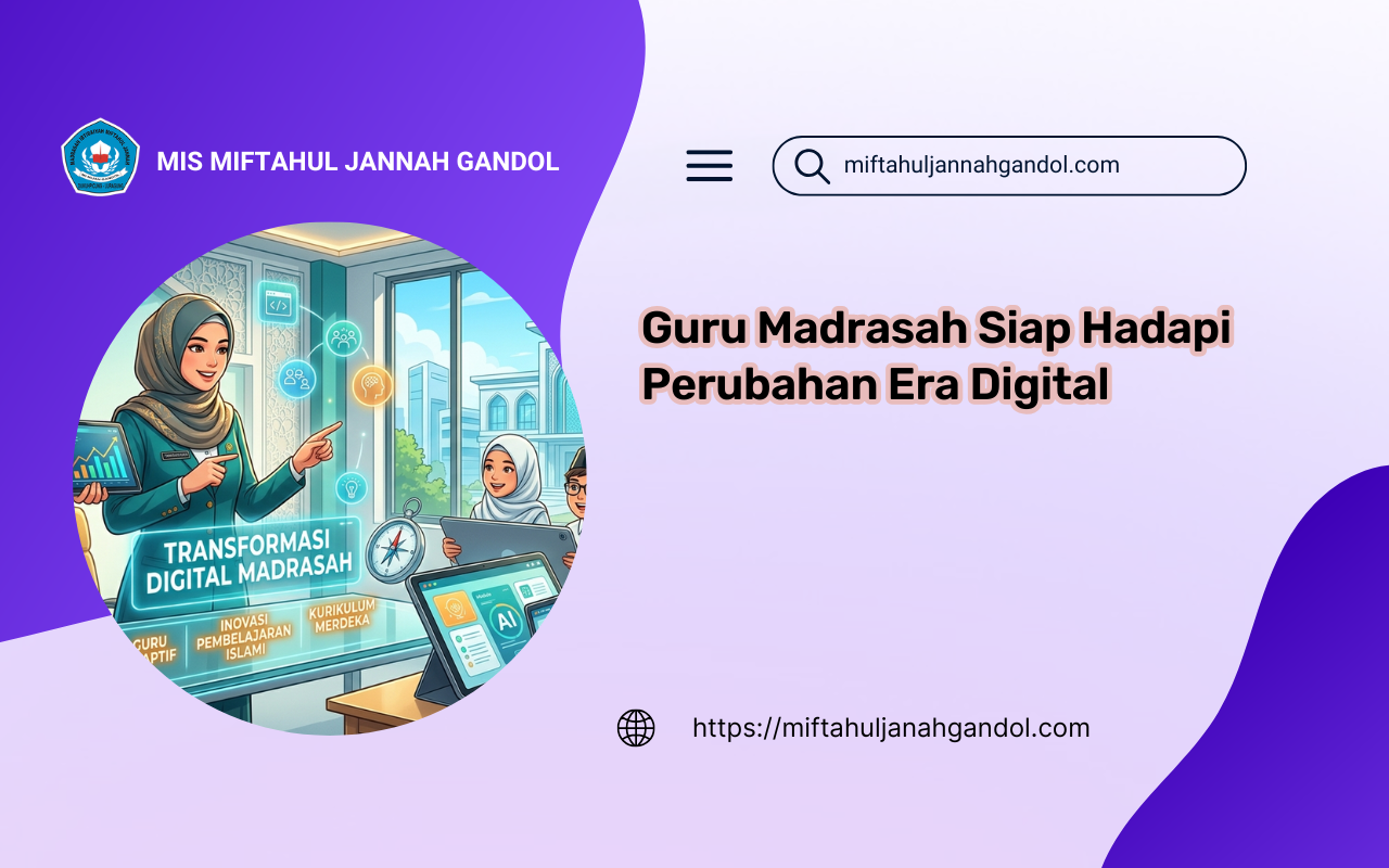 Guru madrasah adaptif memimpin transformasi digital dan pembelajaran interaktif berbasis Kurikulum Merdeka Kemenag di MIS Miftahul Jannah Gandol.
