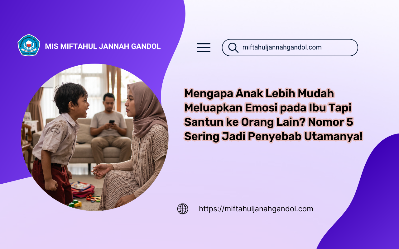 Infografis parenting tentang alasan psikologis mengapa anak mudah meluapkan emosi pada ibu dan pentingnya peran emosional ayah.