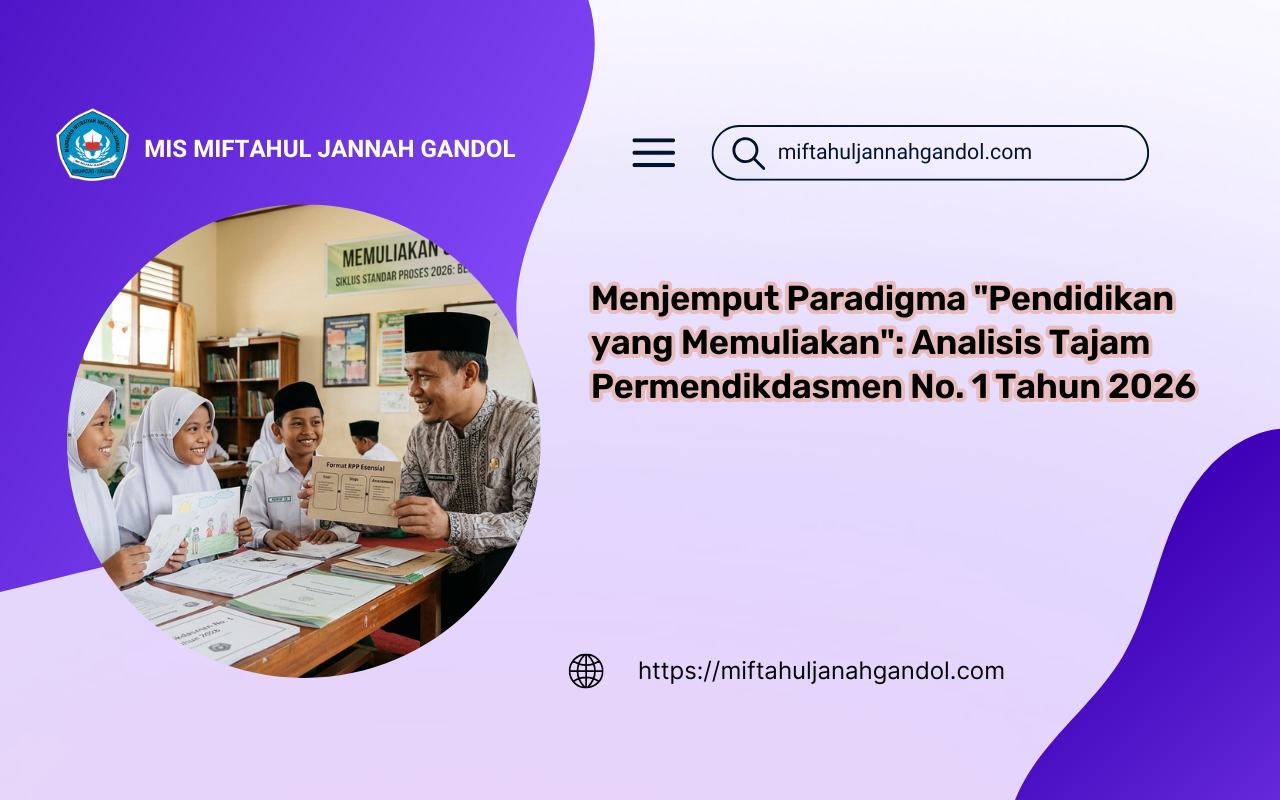 Menjemput Paradigma "Pendidikan yang Memuliakan": Analisis Tajam Permendikdasmen No. 1 Tahun 2026